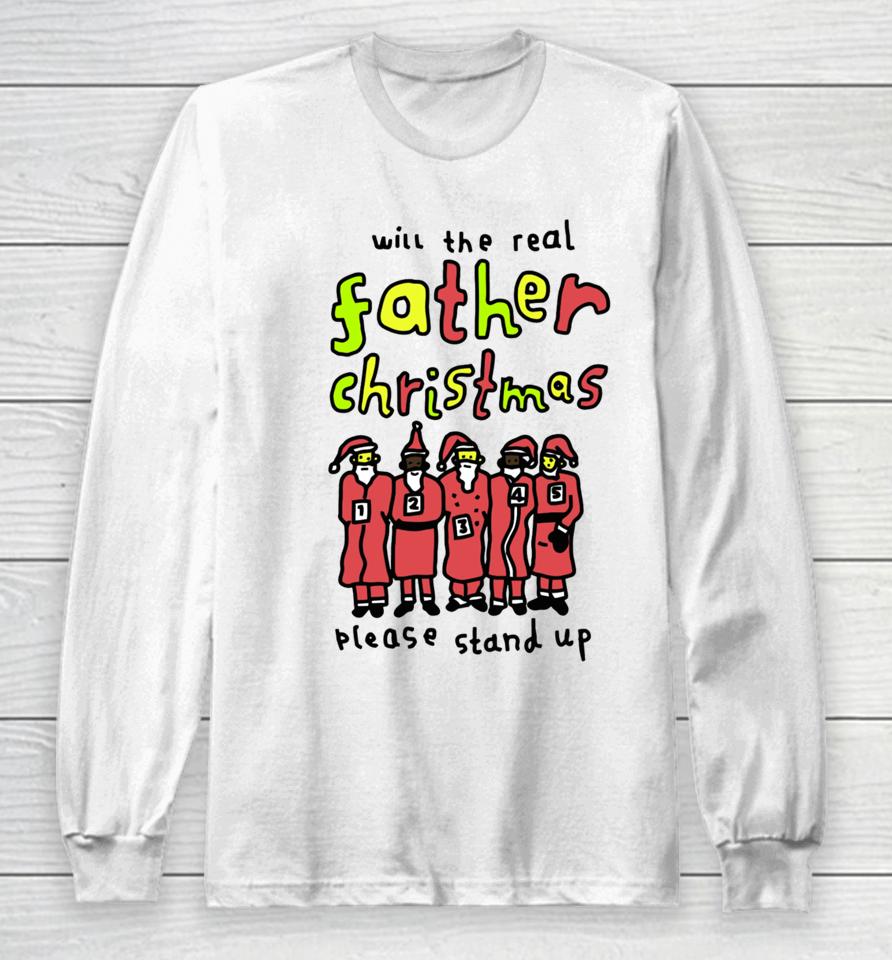 Will The Real Father Christmas Please Stand Up Santa Long Sleeve T-Shirt