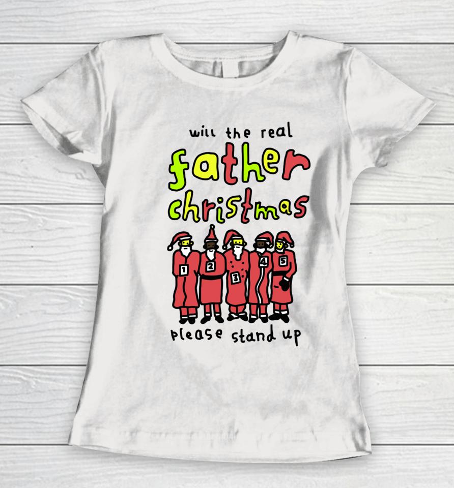 Will The Real Father Christmas Please Stand Up Santa Women T-Shirt