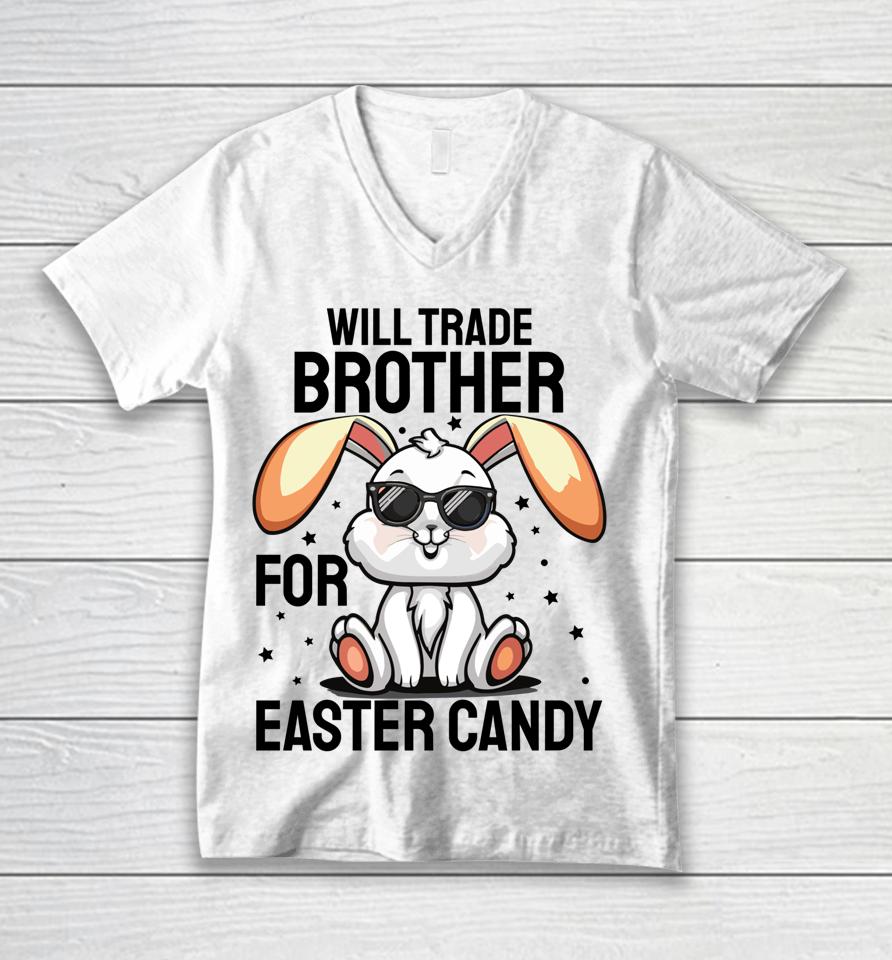 Will Trade Brother For Easter Candy Unisex V-Neck T-Shirt