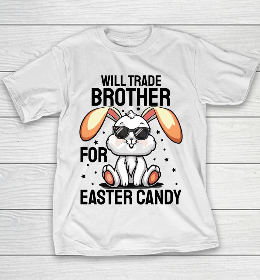 Will Trade Brother For Easter Candy Youth T-Shirt