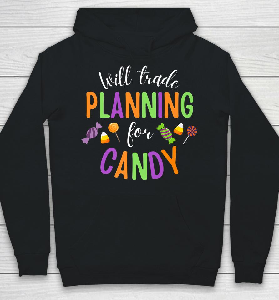 Will Trade Planning For Candy Teacher Halloween Hoodie