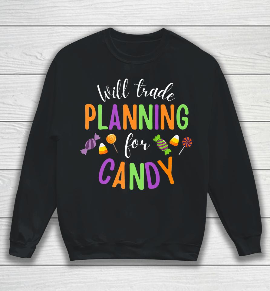 Will Trade Planning For Candy Teacher Halloween Sweatshirt