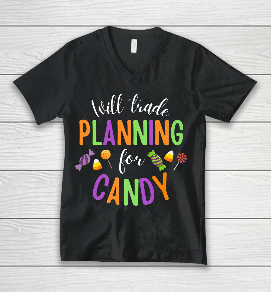 Will Trade Planning For Candy Teacher Halloween Unisex V-Neck T-Shirt