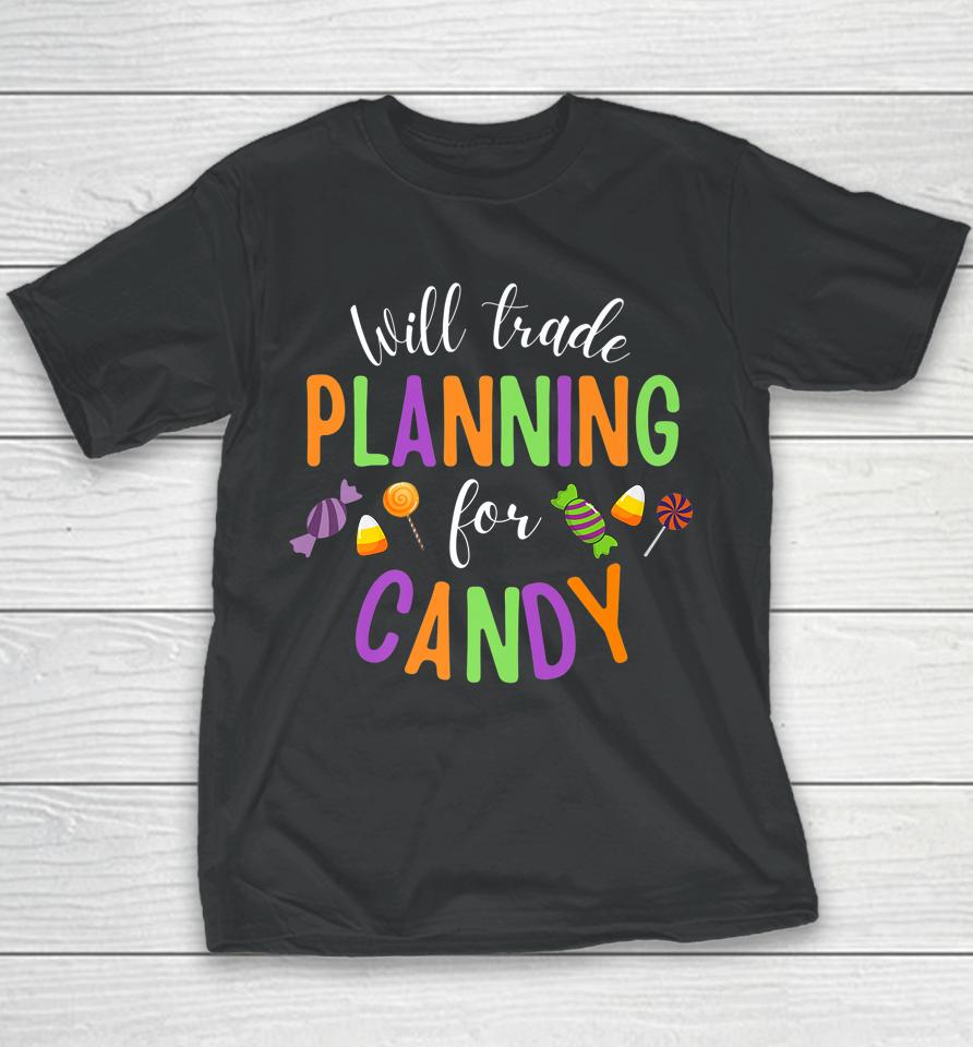 Will Trade Planning For Candy Teacher Halloween Youth T-Shirt