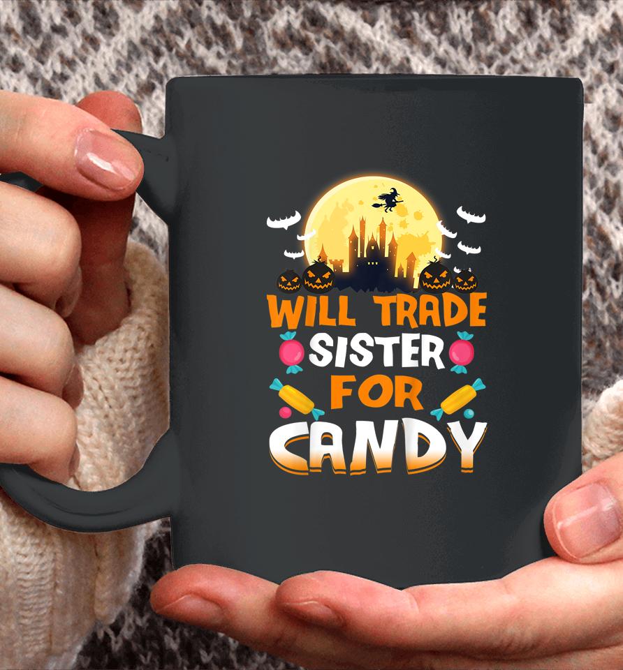 Will Trade Sister For Candy Halloween Coffee Mug