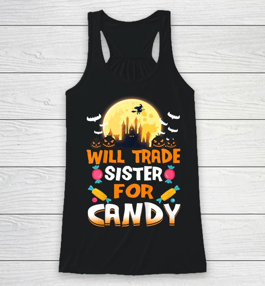 Will Trade Sister For Candy Halloween Racerback Tank