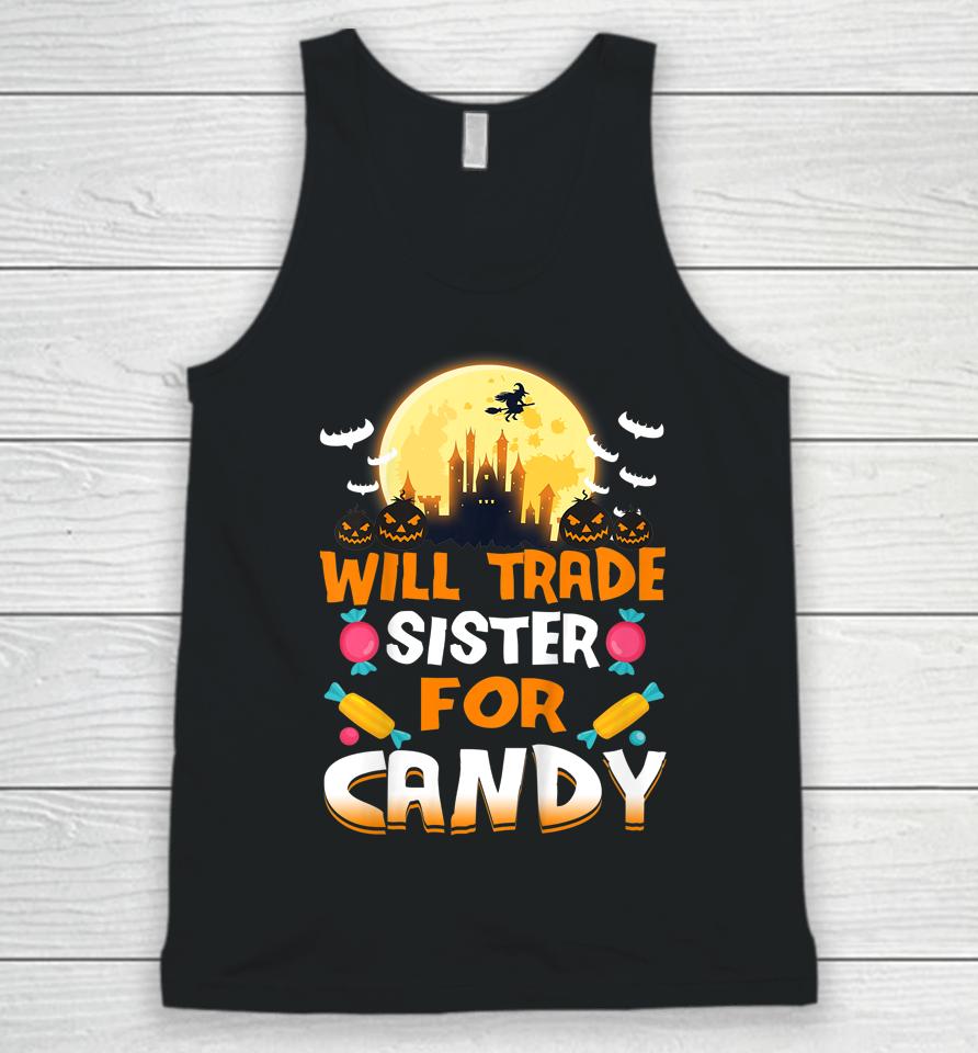 Will Trade Sister For Candy Halloween Unisex Tank Top