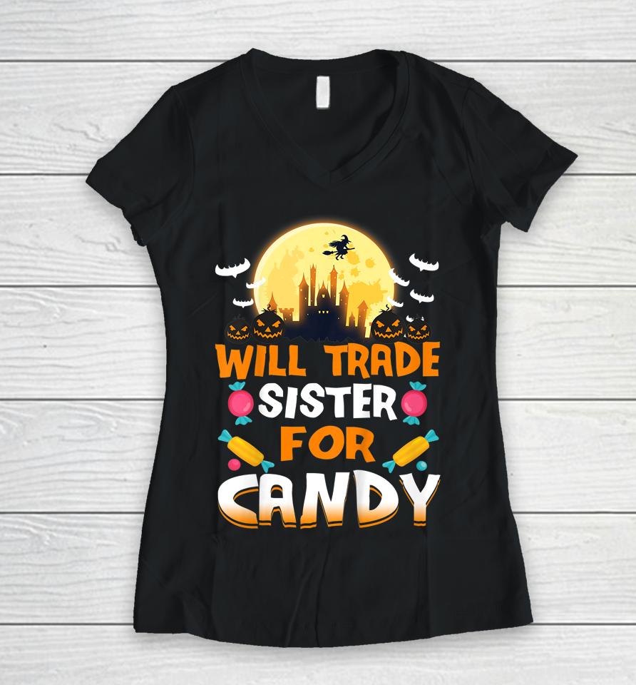 Will Trade Sister For Candy Halloween Women V-Neck T-Shirt