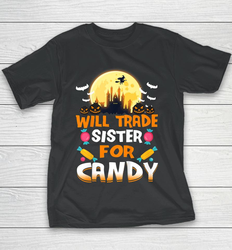 Will Trade Sister For Candy Halloween Youth T-Shirt