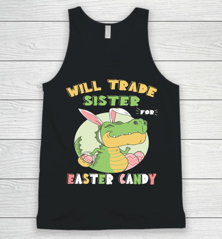 Will Trade Sister For Easter Candy Dinosaur T Rex Bunny Unisex Tank Top