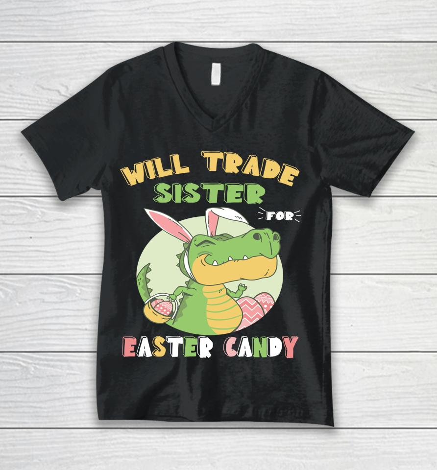 Will Trade Sister For Easter Candy Dinosaur T Rex Bunny Unisex V-Neck T-Shirt