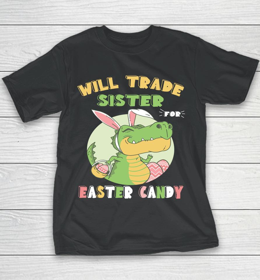 Will Trade Sister For Easter Candy Dinosaur T Rex Bunny Youth T-Shirt