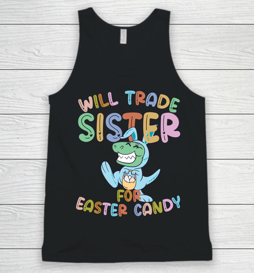 Will Trade Sister For Easter Candy Eggs Rex Unisex Tank Top