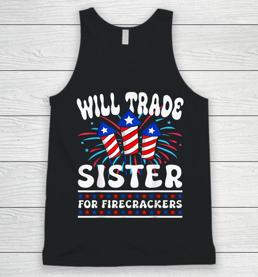 Will Trade Sister For Firecrackers Funny Boys 4Th Of July Unisex Tank Top