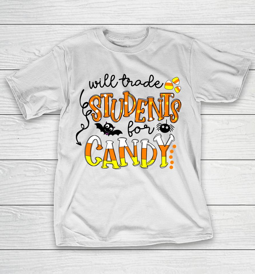 Will Trade Students For Candy Cute Teacher Halloween Costume T-Shirt