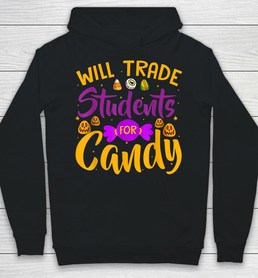 Will Trade Students For Candy Funny Teacher Halloween Hoodie