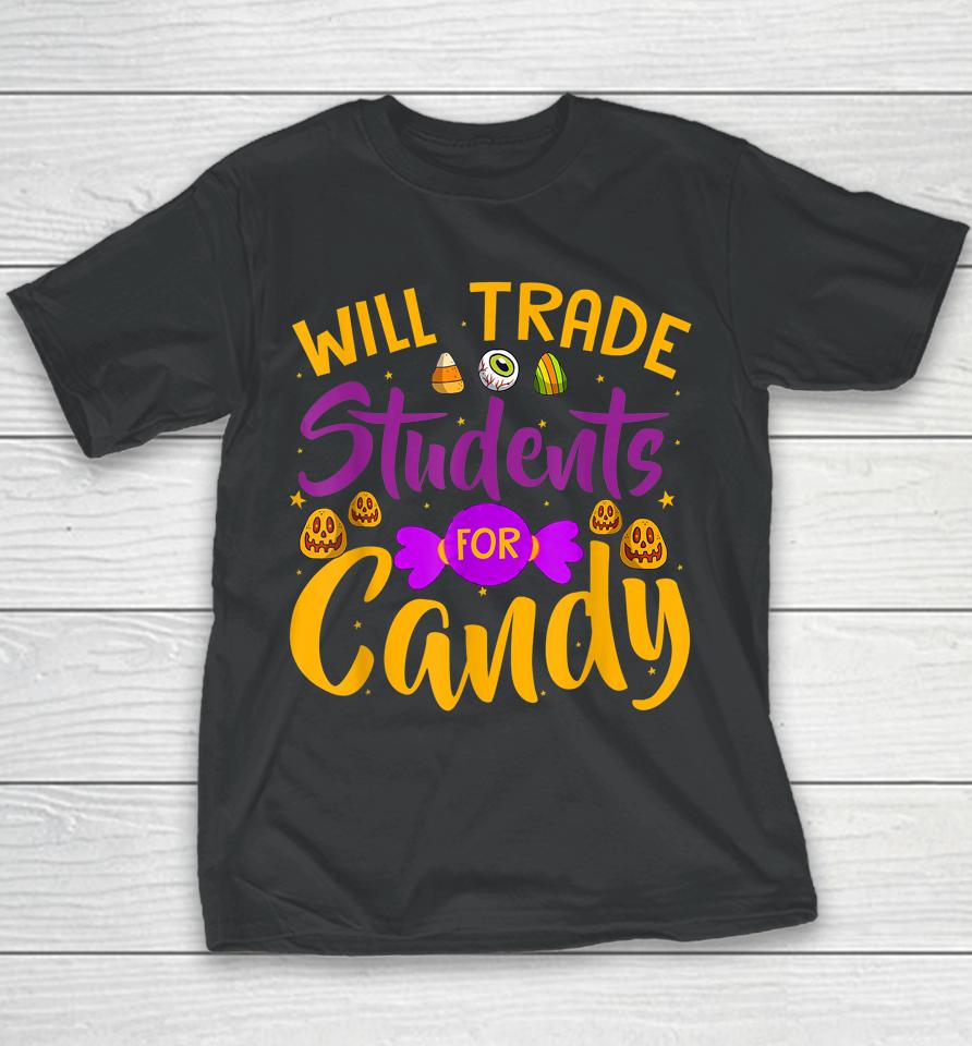 Will Trade Students For Candy Funny Teacher Halloween Youth T-Shirt
