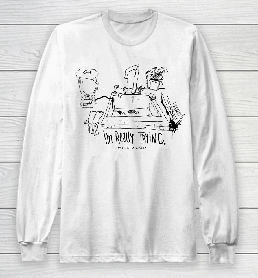 Will Wood Against The Kitchen Floor I'm Really Trying Long Sleeve T-Shirt