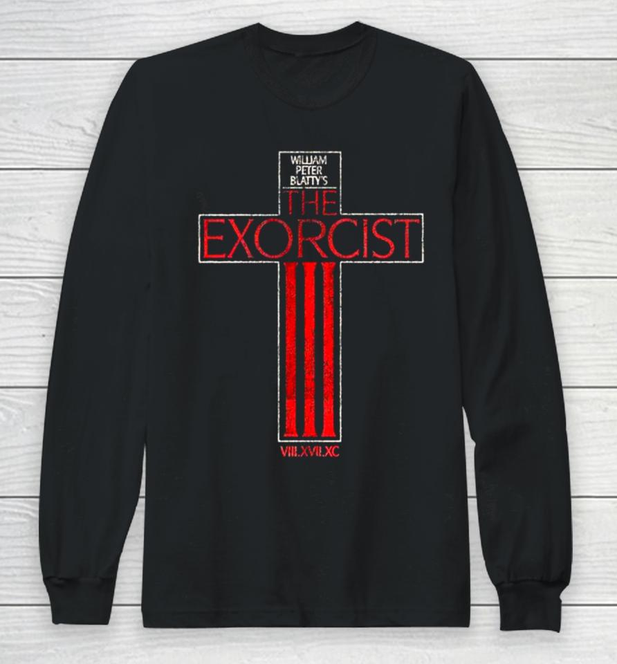 William Peter Blatty’s The Exorcist Iii Do You Dare Walk The Steps Again Long Sleeve T-Shirt