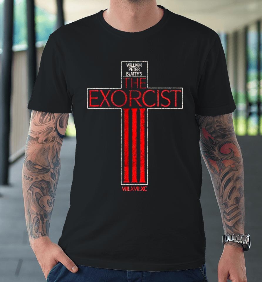 William Peter Blatty’s The Exorcist Iii Do You Dare Walk The Steps Again Premium T-Shirt