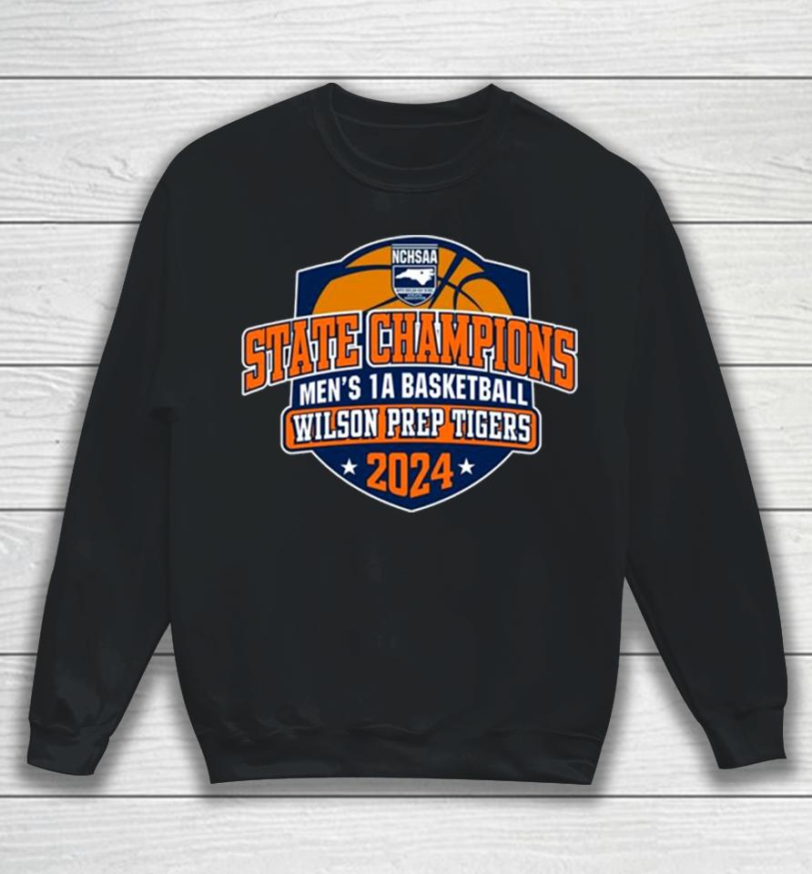 Wilson Prep Tigers 2024 Nchsaa Men’s 1A Basketball State Champions Sweatshirt