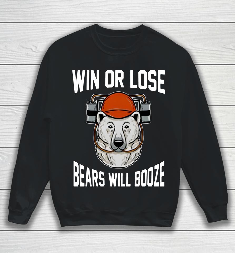 Win Or Lose B Will Booze Sweatshirt