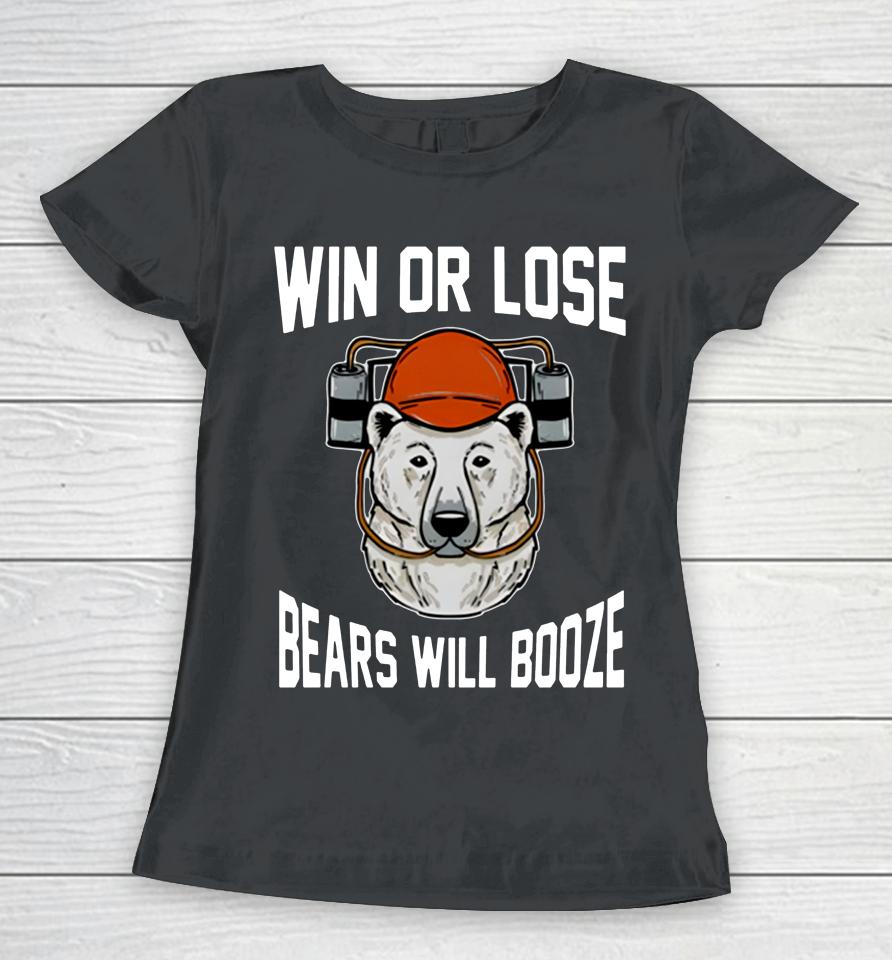 Win Or Lose B Will Booze Women T-Shirt