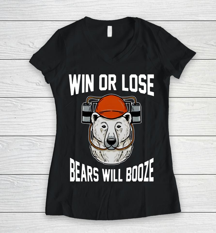 Win Or Lose Bears Will Booze Women V-Neck T-Shirt