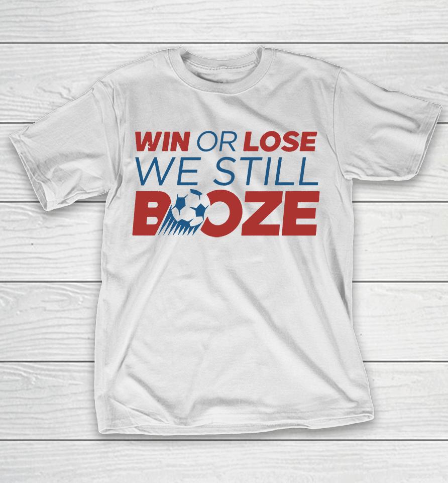 Win Or Lose We Still Booze Usa T-Shirt