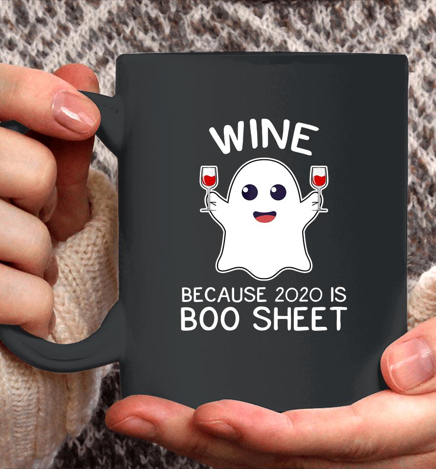 Wine Because 2020 Is Boo Sheet Funny Ghost Halloween Gift Coffee Mug