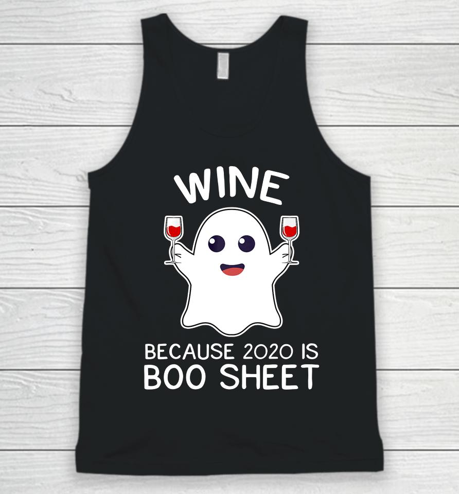Wine Because 2020 Is Boo Sheet Funny Ghost Halloween Gift Unisex Tank Top