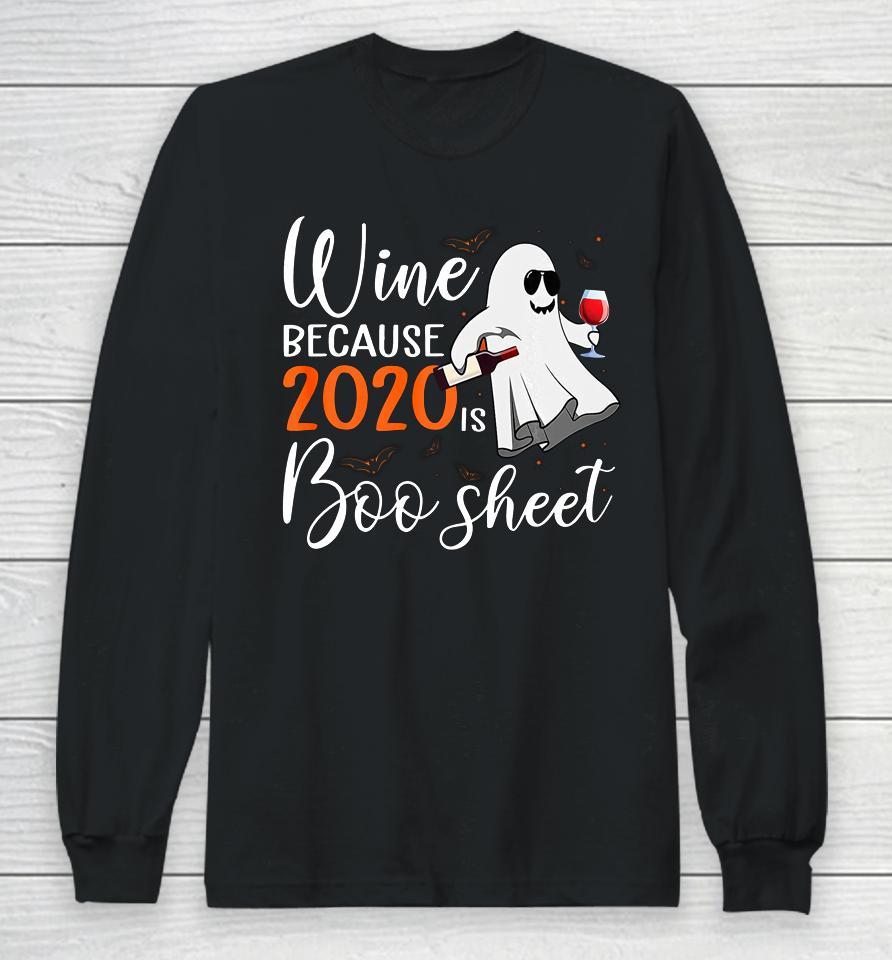 Wine Because 2020 Is Boo Sheet Funny Ghost Halloween Gifts Long Sleeve T-Shirt