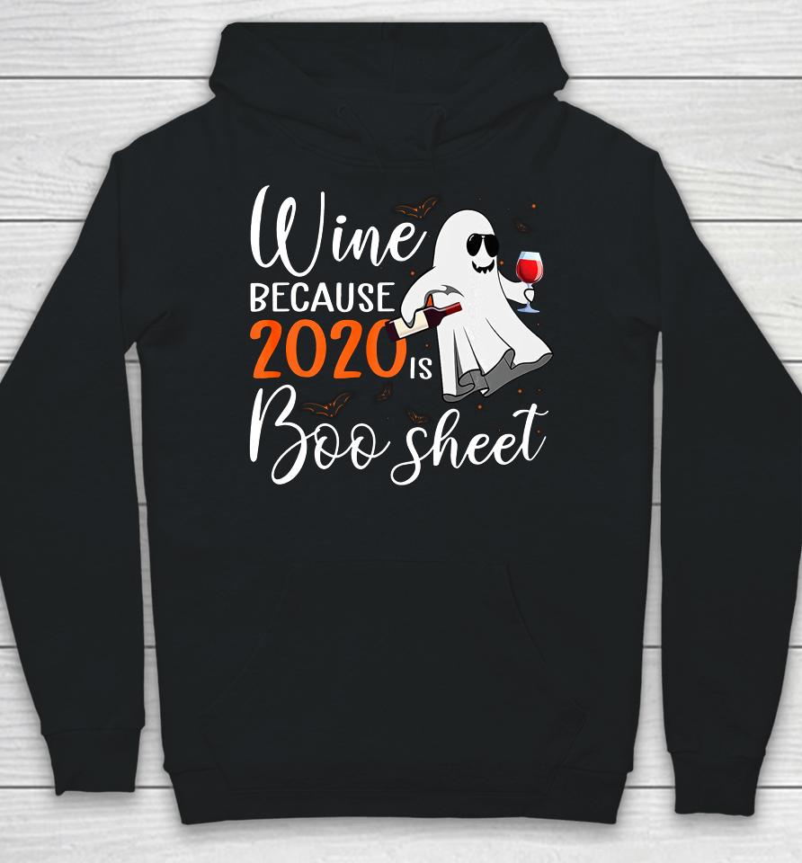 Wine Because 2020 Is Boo Sheet Funny Ghost Halloween Gifts Hoodie