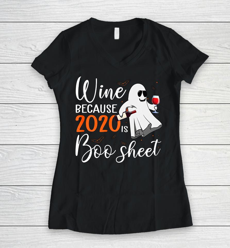 Wine Because 2020 Is Boo Sheet Funny Ghost Halloween Gifts Women V-Neck T-Shirt