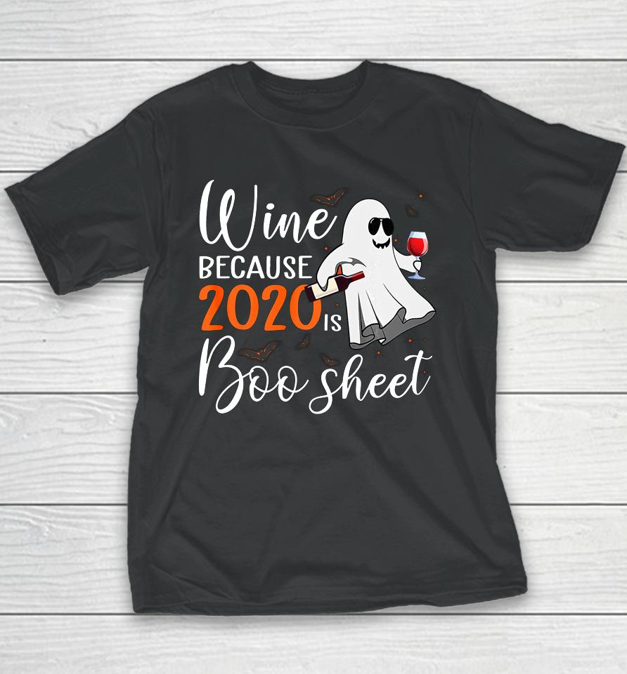 Wine Because 2020 Is Boo Sheet Funny Ghost Halloween Gifts Youth T-Shirt