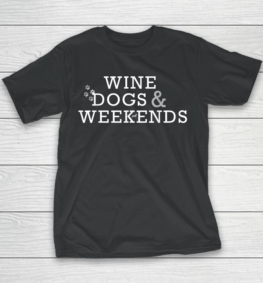Wine Dogs &Amp; Weekends Youth T-Shirt