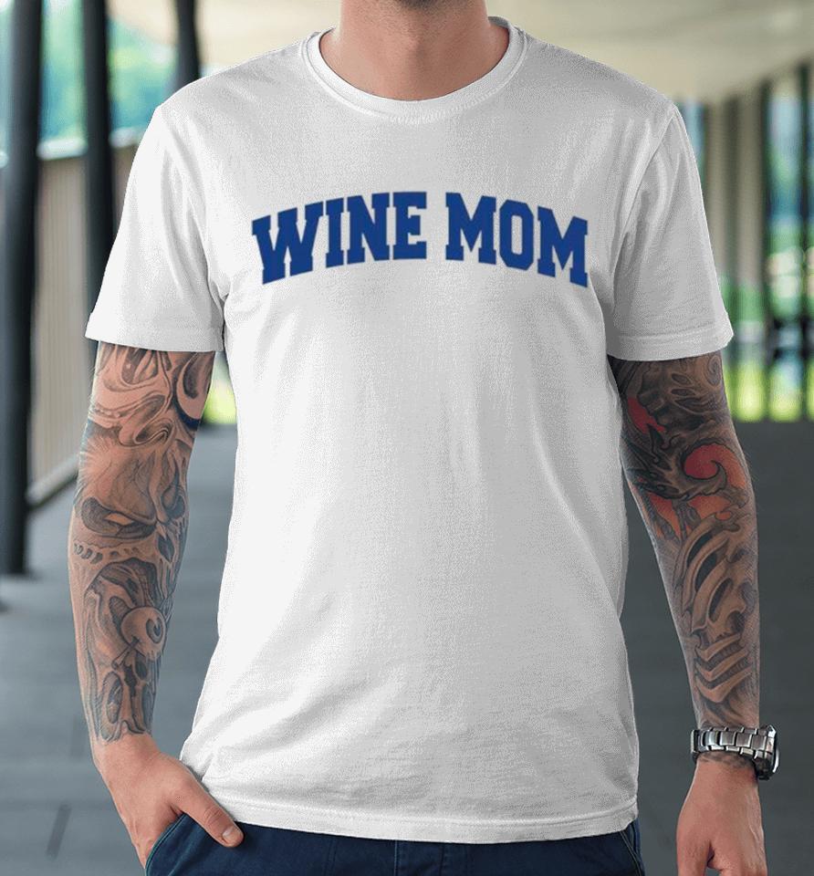 Wine Mom Academy Premium T-Shirt