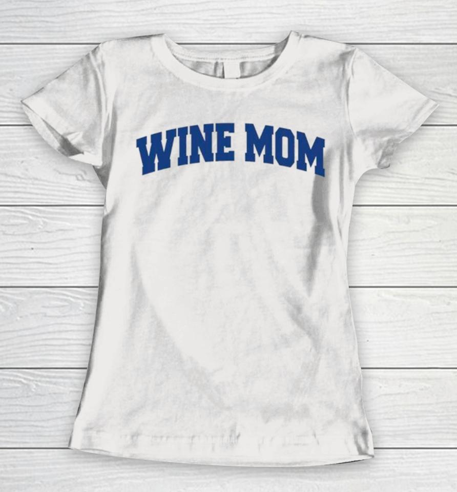 Wine Mom Academy Women T-Shirt