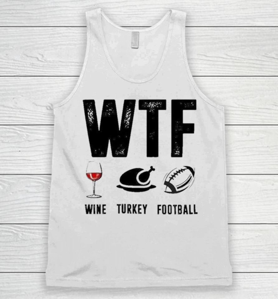 Wine Turkey Football Wtf Unisex Tank Top