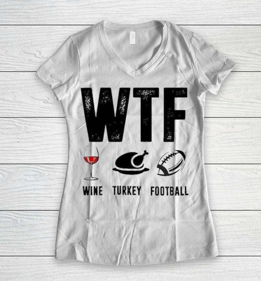 Wine Turkey Football Wtf Women V-Neck T-Shirt