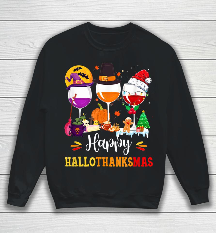 Wines Glass Thanksgiving Funny Happy Hallothanksmas Sweatshirt