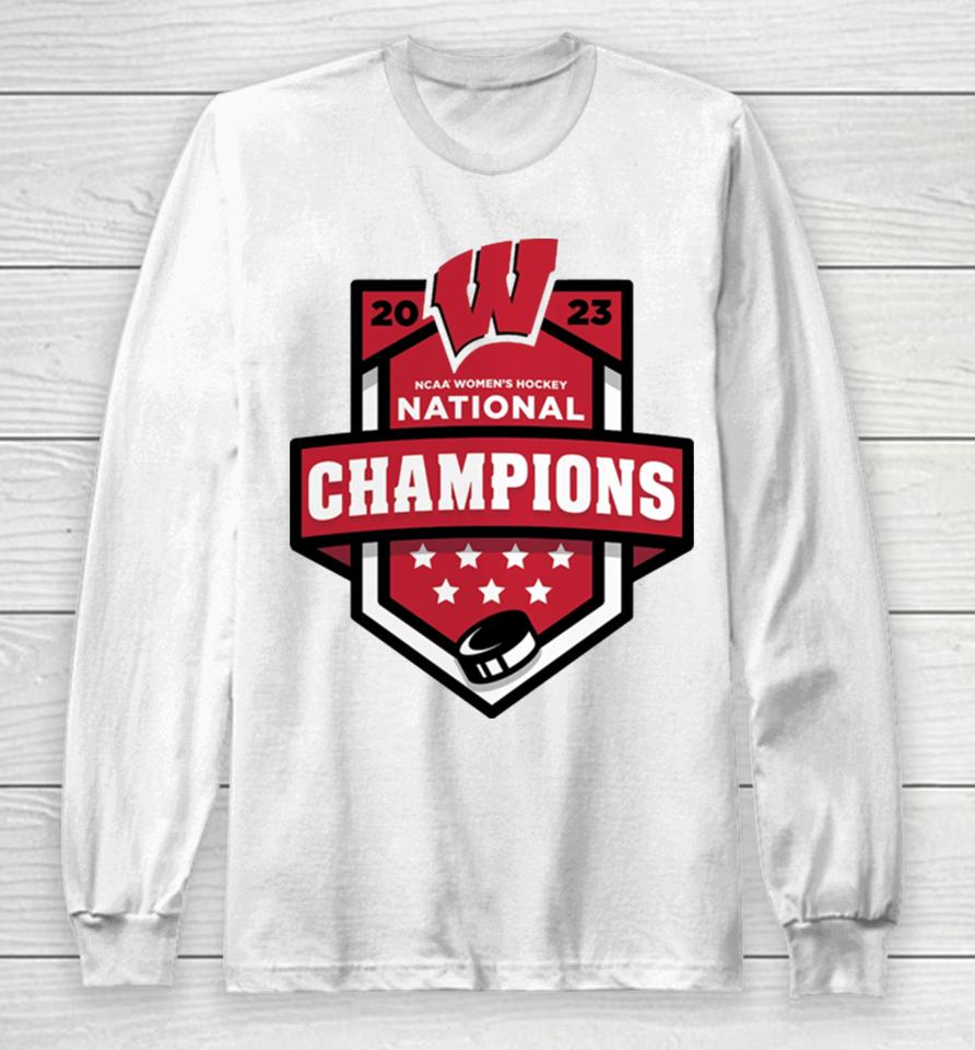 Wisconsin Badgers 2023 Ncaa Women’s Ice Hockey National Champions Long Sleeve T-Shirt