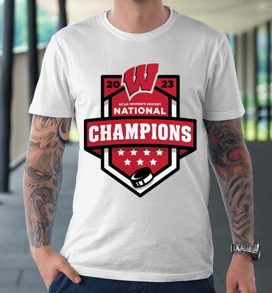 Wisconsin Badgers 2023 Ncaa Women’s Ice Hockey National Champions Premium T-Shirt