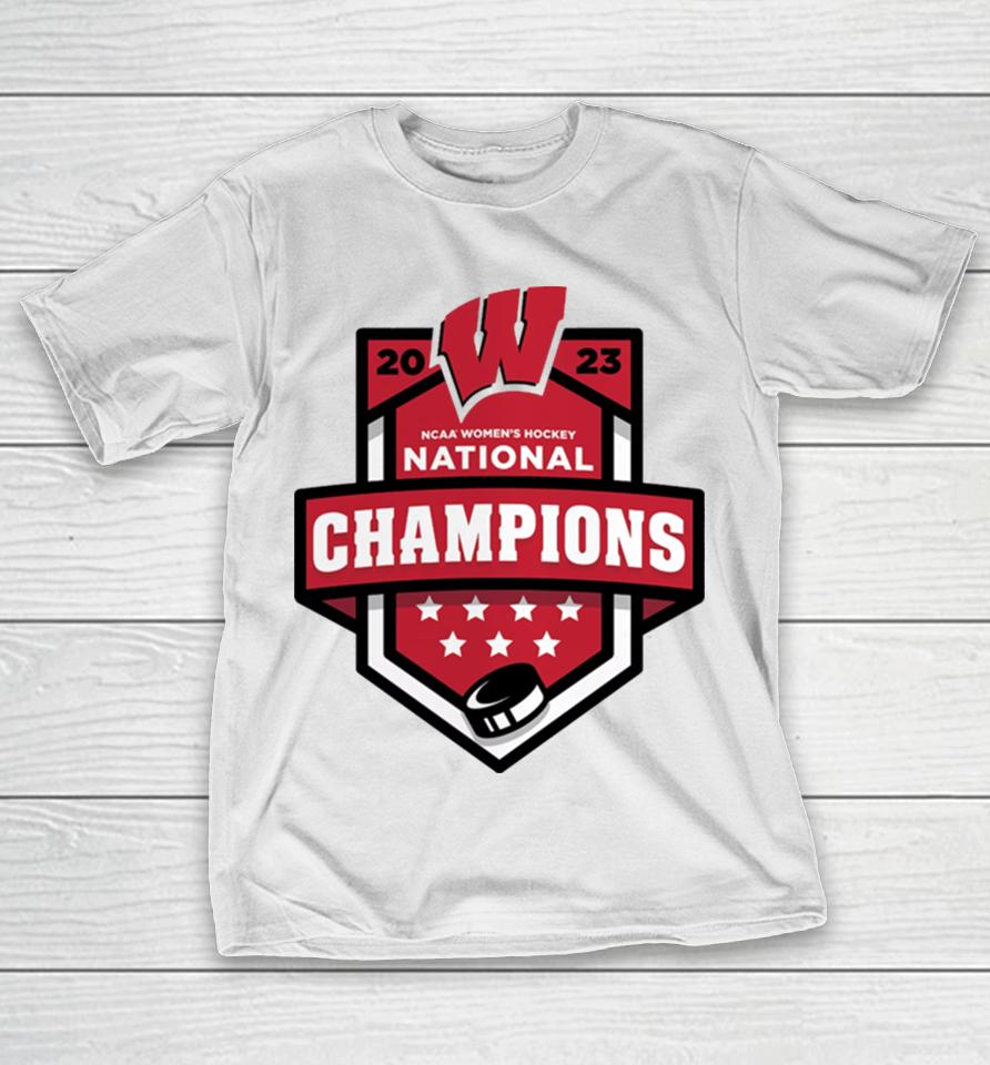 Wisconsin Badgers 2023 Ncaa Women’s Ice Hockey National Champions T-Shirt