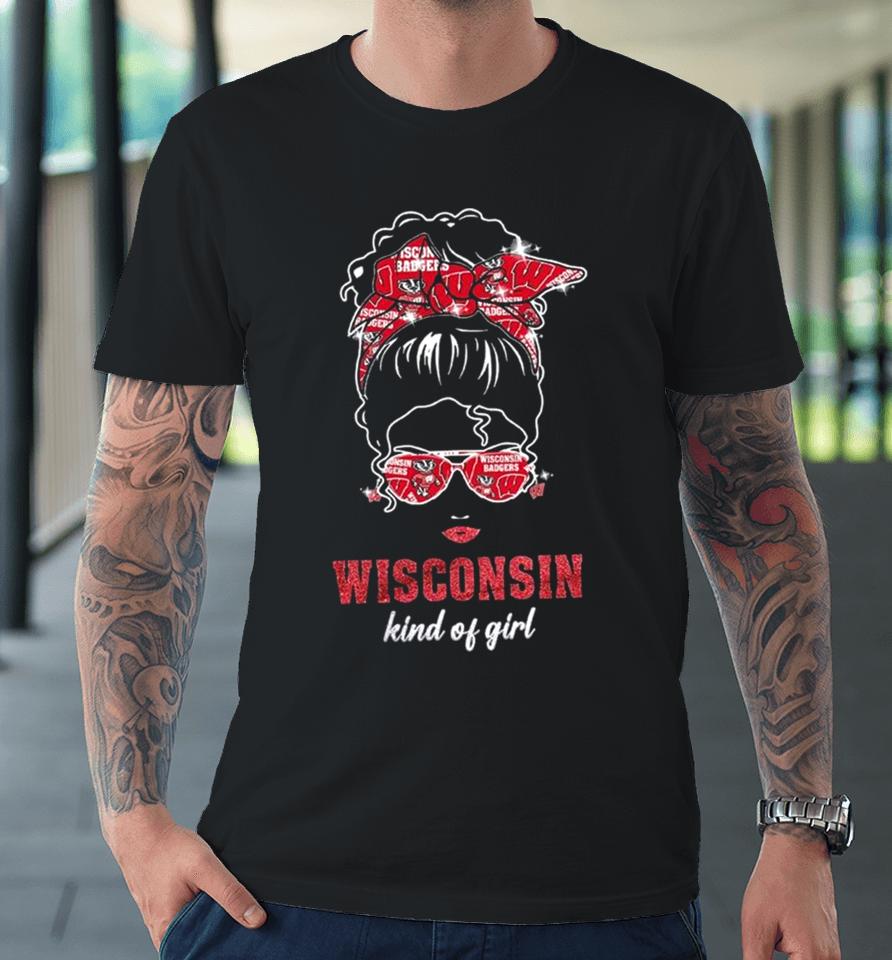 Wisconsin Badgers Kind Of Fan Girl 2024 Premium T-Shirt