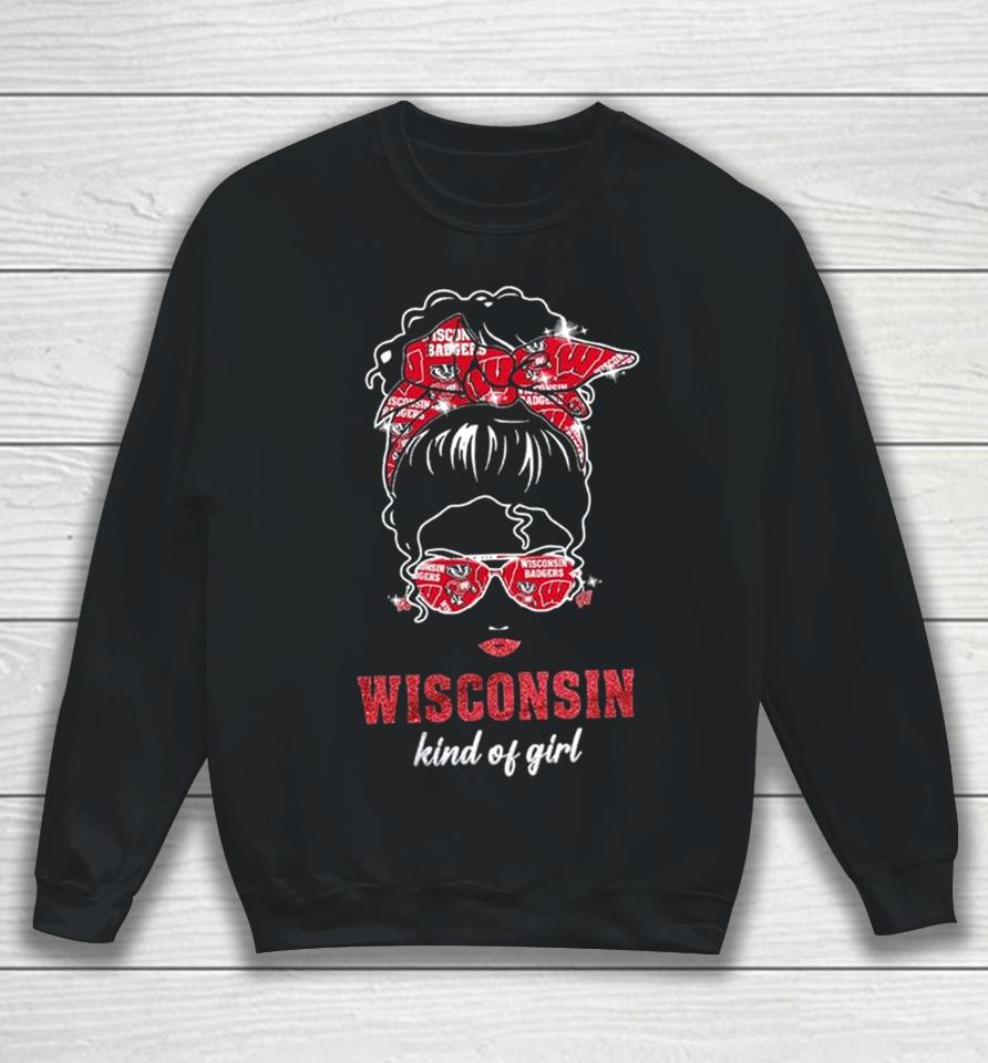 Wisconsin Badgers Kind Of Fan Girl 2024 Sweatshirt