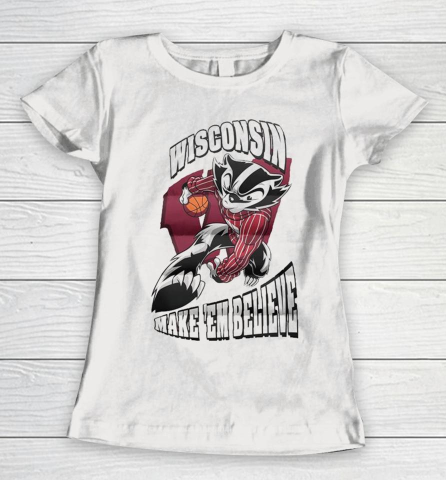 Wisconsin Badgers Make ’Em Believe Mascot Women T-Shirt