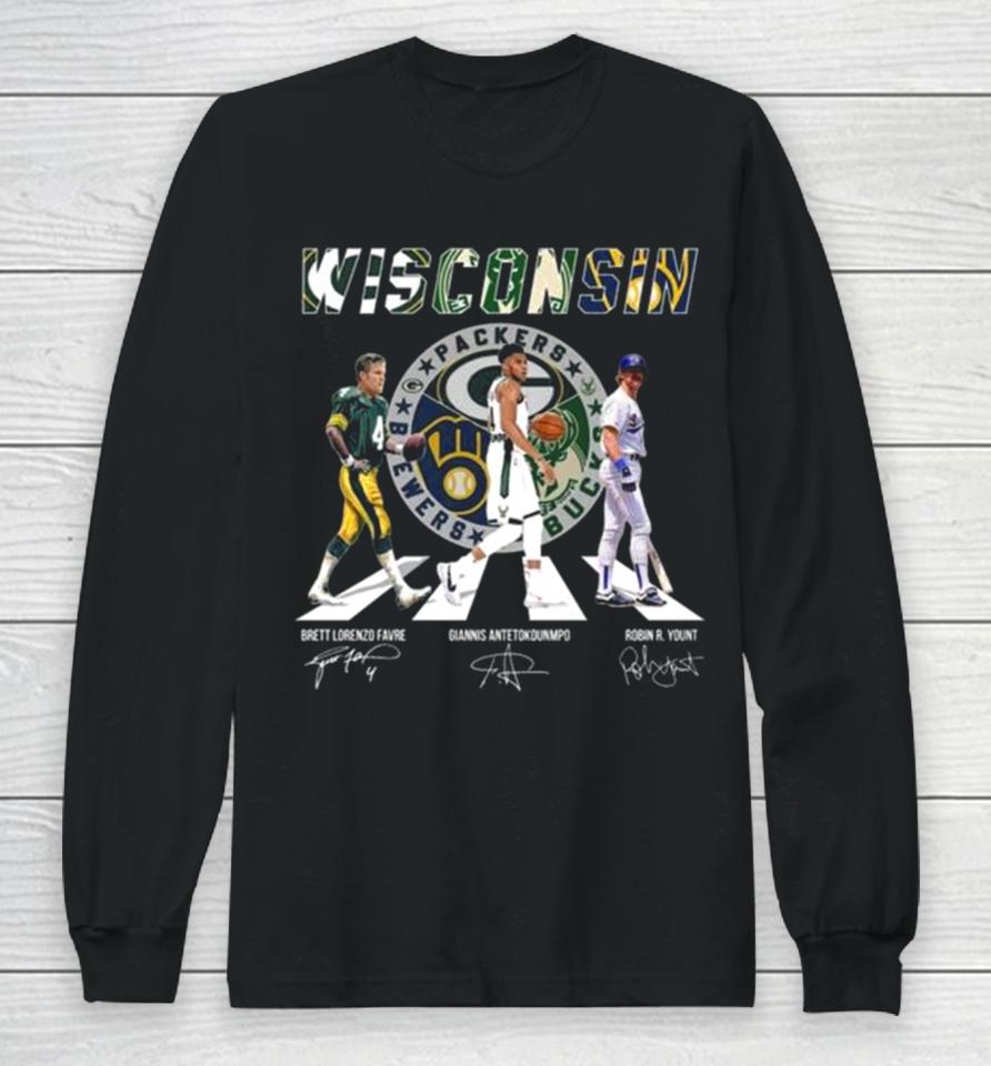 Wisconsin Sports Abbey Road Brett Lorenzo Favre Giannis Antetokounmpo And Robin R Yount Signatures Long Sleeve T-Shirt