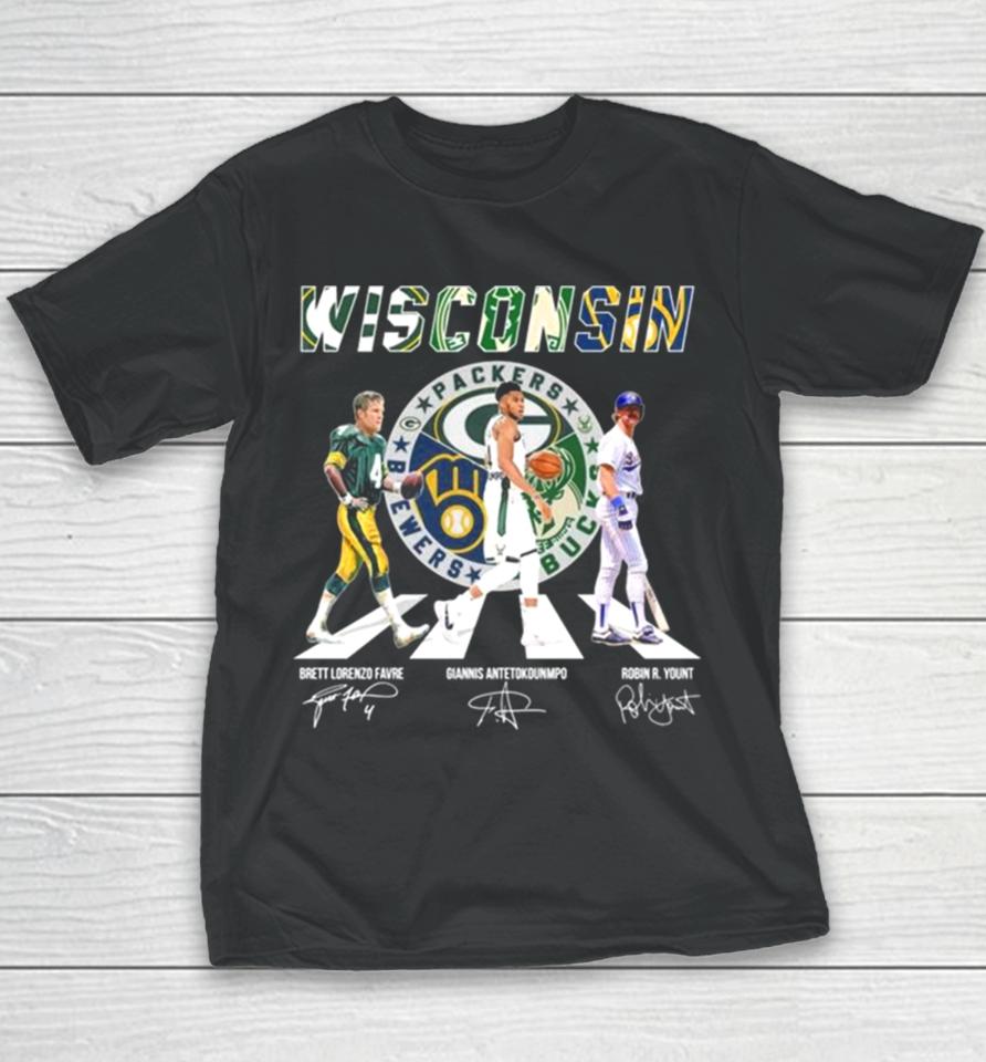 Wisconsin Sports Teams Abbey Road Brett Lorenzo Favre Giannis Antetokounmpo And Robin R Yount Signature Youth T-Shirt