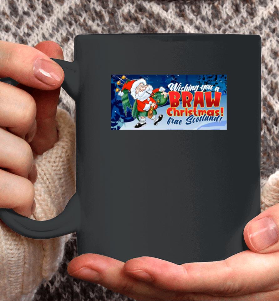 Wishing You A Braw Christmas From Scotland Coffee Mug
